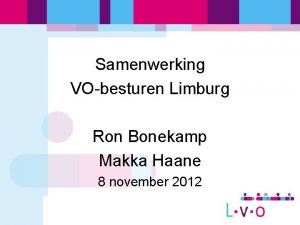 Samenwerking VObesturen Limburg Ron Bonekamp Makka Haane 8