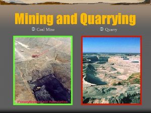 Mining and Quarrying Coal Mine Quarry Mining vs
