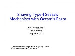 Shaving TypeI Seesaw Mechanism with Occams Razor Jue