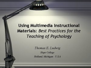 Using Multimedia Instructional Materials Best Practices for the