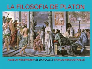 LA FILOSOFIA DE PLATON ANSELM FEUERBACH EL BANQUETE