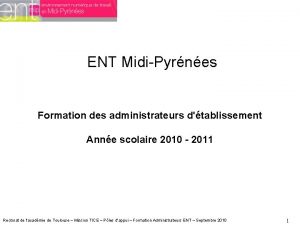 ENT MidiPyrnes Formation des administrateurs dtablissement Anne scolaire