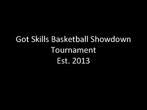 Got Skills Basketball Showdown Tournament Est 2013 Got