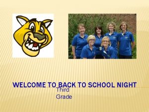 WELCOME TO BACK TO SCHOOL NIGHT Third Grade