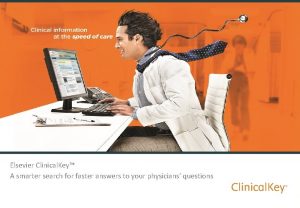 Elsevier Clinical Key A smarter search for faster