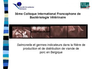 3me Colloque International Francophone de Bactriologie Vtrinaire Salmonella