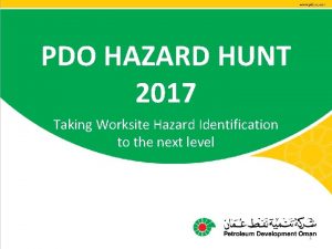 PDO HAZARD HUNT 2017 Taking Worksite Hazard Identification