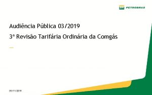 Audincia Pblica 032019 3 Reviso Tarifria Ordinria da