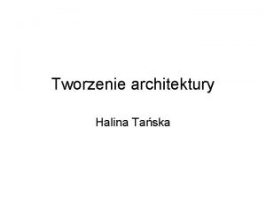 Tworzenie architektury Halina Taska Architektura Architektura gr sztuka