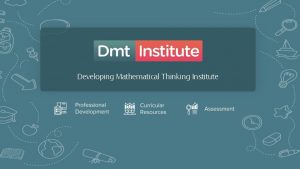 Developing Mathematical Thinking Institute Percent PERCENT DMTI 2017