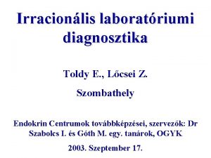 Irracionlis laboratriumi diagnosztika Toldy E Lcsei Z Szombathely