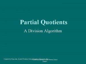 Partial Quotients A Division Algorithm Created by Rina