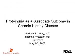 Proteinuria as a Surrogate Outcome in Chronic Kidney