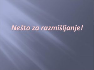 Neto za razmiljanje Zamisli Ti si na nekoj