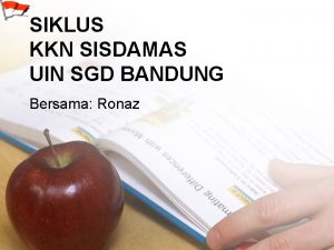 SIKLUS KKN SISDAMAS UIN SGD BANDUNG Bersama Ronaz