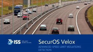 Secur OS Velox ADVANCED SPEED LIMIT VIOLATIONS DETECTION