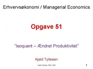 Erhvervskonomi Managerial Economics Opgave 51 Isoquant ndret Produktivitet