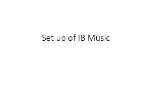 Set up of IB Music IB Music Guide