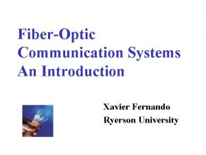 FiberOptic Communication Systems An Introduction Xavier Fernando Ryerson