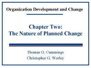 Organization Development and Change Chapter Two The Nature