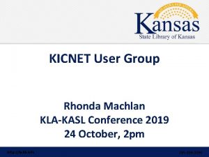 KICNET User Group Rhonda Machlan KLAKASL Conference 2019