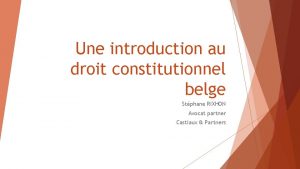 Une introduction au droit constitutionnel belge Stphane RIXHON