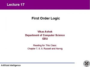 Lecture 17 First Order Logic Vikas Ashok Department