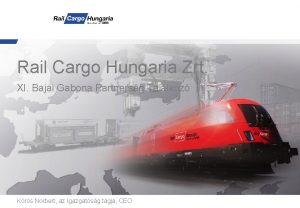 Rail Cargo Hungaria Zrt XI Bajai Gabona Partnersg