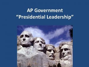 AP Government Presidential Leadership 1 Presidential Personality Traits