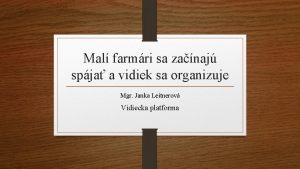 Mal farmri sa zanaj spja a vidiek sa