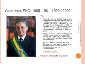 GOVERNOS FHC 1995 98 E 1999 2002 Vida