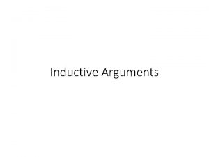 Inductive Arguments Inductive vs Deductive Arguments The difference