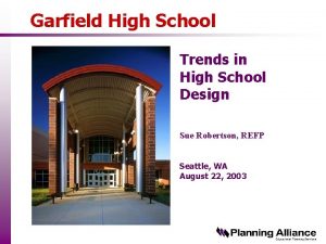 Garfield High School Trends in High School Design