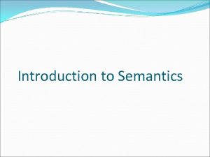 Introduction to Semantics Defining Semantics Linguistics Semantics scientific