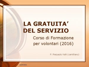 LA GRATUITA DEL SERVIZIO Corso di Formazione per