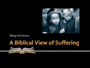 Marg Hutchison A Biblical View of Suffering Marg