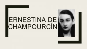 ERNESTINA DE CHAMPOURCN INDICE Introduccin a la generacin