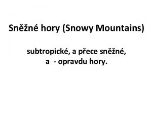 Snn hory Snowy Mountains subtropick a pece snn