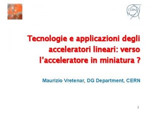 Tecnologie e applicazioni degli acceleratori lineari verso lacceleratore