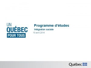 Programme dtudes Intgration sociale 10 avril 2014 Sujets