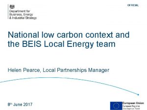 OFFICIAL National low carbon context and the BEIS