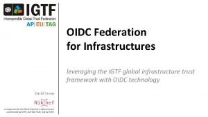 OIDC Federation for Infrastructures leveraging the IGTF global