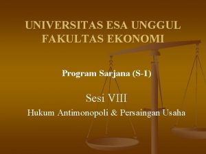 UNIVERSITAS ESA UNGGUL FAKULTAS EKONOMI Program Sarjana S1