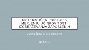 SISTEMATIEN PRISTOP K MERJENJU UINKOVITOSTI IZOBRAEVANJA ZAPOSLENIH Monika