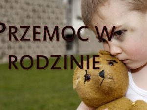 PRZEMOC W RODZINIE Przez sowo przemoc wobec dziecka