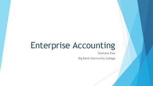 Enterprise Accounting Charlene Rios Big Bend Community College