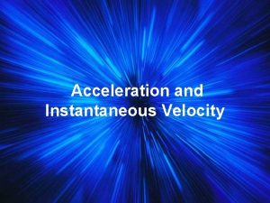 Acceleration and Instantaneous Velocity Distance vs Displacement You