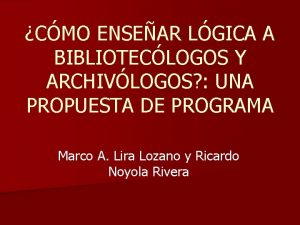 CMO ENSEAR LGICA A BIBLIOTECLOGOS Y ARCHIVLOGOS UNA