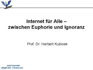 Internet fr Alle zwischen Euphorie und Ignoranz Prof