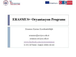 ERASMUS Oryantasyon Program Erasmus Kurum Koodinatrl erasmuserciyes edu